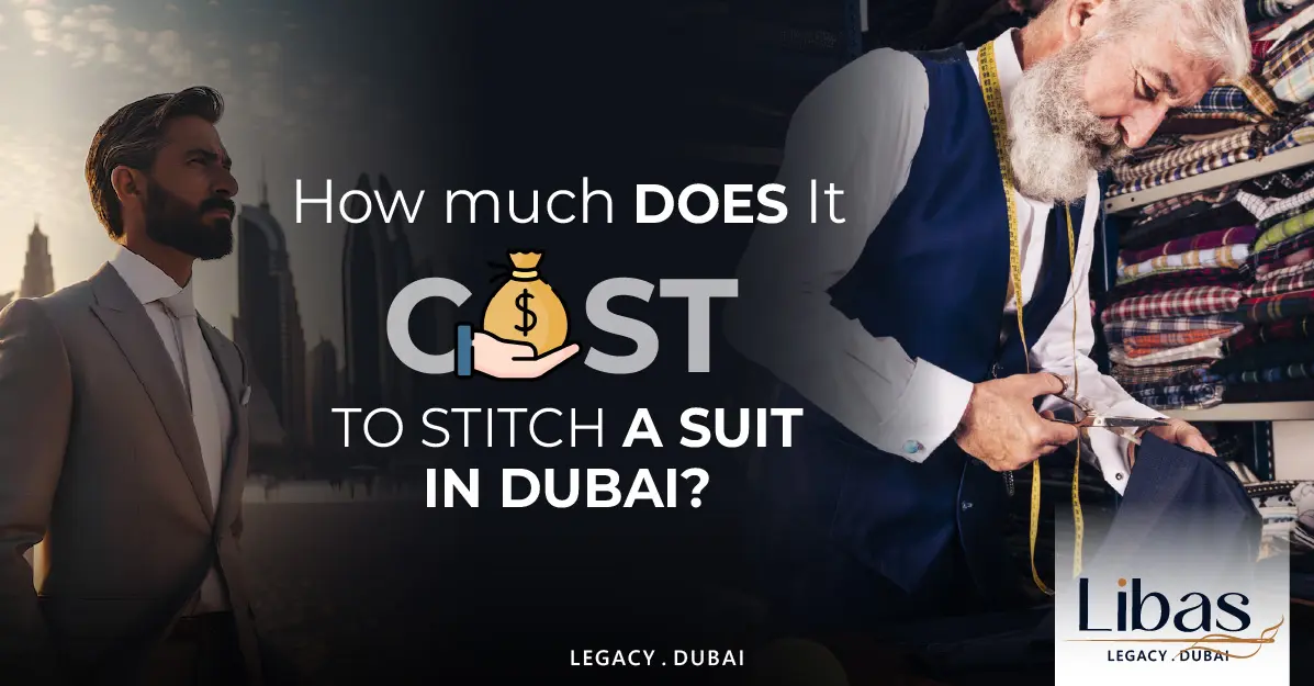 Blog 14 How Much Does It Cost to Stitch a Suit in Dubai?